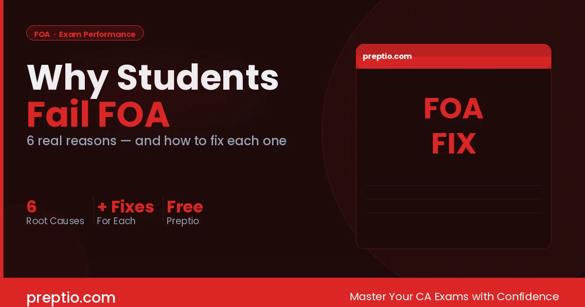 Why CA Students Fail FOA — And How to Fix It
